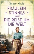 Cover-Bild zum Titel 'Fräulein Stinnes und die Reise um die Welt' von 'Beate Maly'