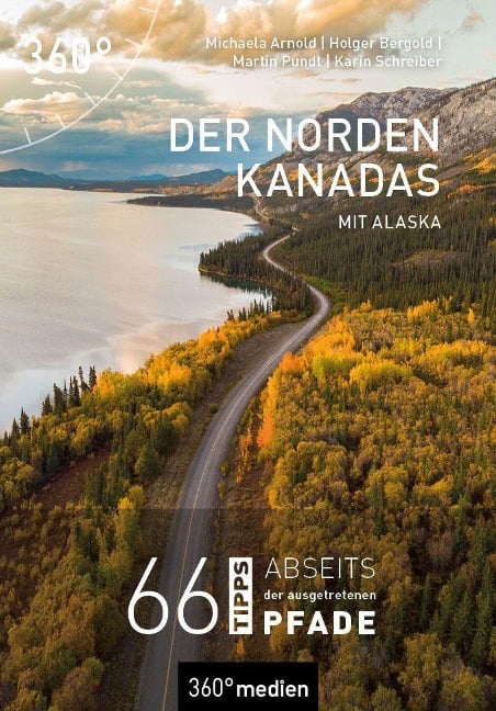 Der Norden Kanadas mit Alaska - Michaela Arnold, Karin Schreiber, Martin Pundt, Holger Bergold