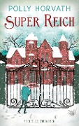 Cover-Bild zum Titel 'Super reich' von 'Polly Horvath'