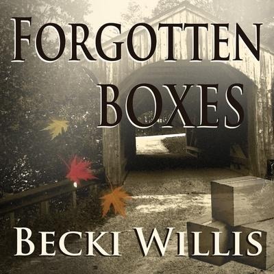 Forgotten Boxes Lib/E - Becki Willis