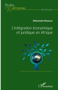 Cover-Bild zum Titel 'L'intégration économique et juridique en Afrique' von 'Alhousseini Mouloul'