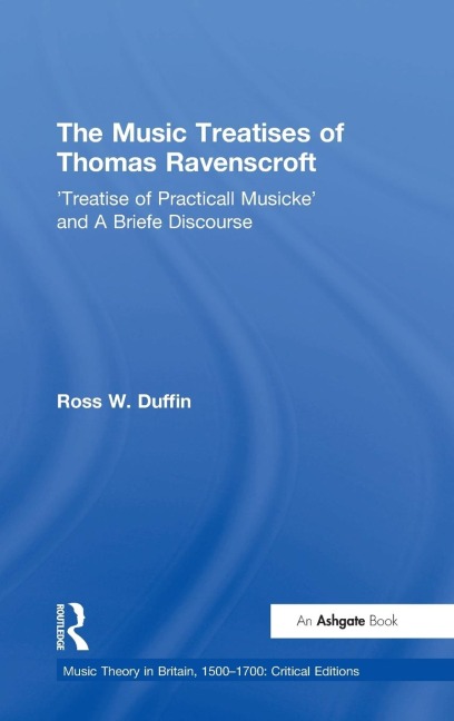 The Music Treatises of Thomas Ravenscroft - Ross W. Duffin