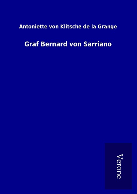 Graf Bernard von Sarriano - Antoniette von Klitsche de la Grange