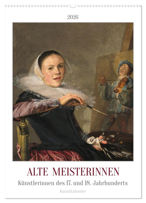 Alte Meisterinnen - Künstlerinnen des 17. und 18. Jahrhunderts Kunstkalender (Wandkalender 2026 DIN A2 hoch), CALVENDO Monatskalender - Timearts Kunstkalender
