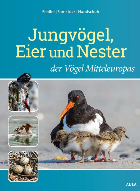 Jungvögel, Eier und Nester der Vögel Mitteleuropas - Wolfgang Fiedler, Markus Handschuh, Hans-Joachim Fünfstück