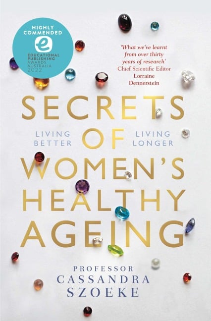 Secrets of Women's Healthy Ageing - Cassandra Szoeke