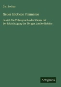 Cover-Bild zum Titel 'Neues Idioticon Viennense' von 'Carl Loritza'