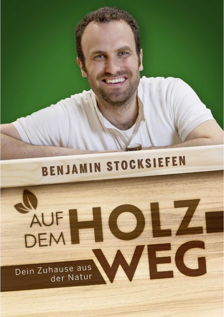 Auf dem Holzweg - Benjamin Stocksiefen