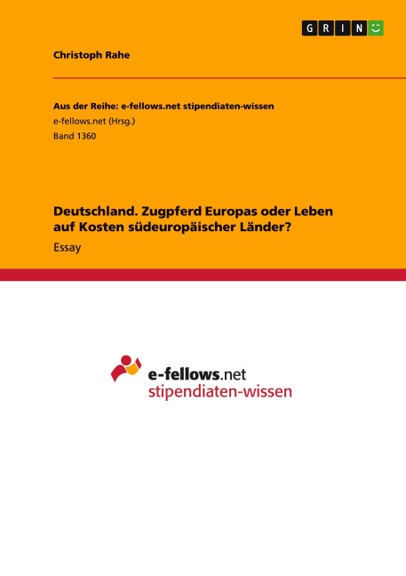 Deutschland. Zugpferd Europas oder Leben auf Kosten südeuropäischer Länder? - Christoph Rahe
