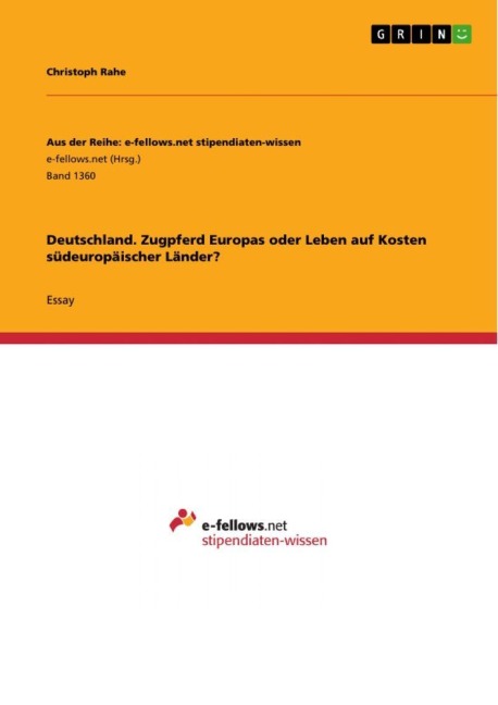 Deutschland. Zugpferd Europas oder Leben auf Kosten südeuropäischer Länder? - Christoph Rahe