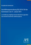 Cover-Bild zum Titel 'Durchführungsverordnung (EU) 2019/159 der Kommission vom 31. Januar 2019' von 'Europäische Kommission'