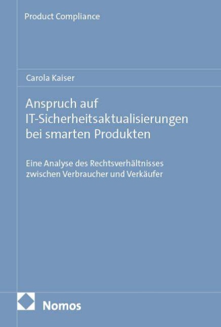 Anspruch auf IT-Sicherheitsaktualisierungen bei smarten Produkten - Carola Kaiser