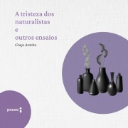 Cover-Bild zum Titel 'A tristeza dos naturalistas e outros ensaios' von 'Graça Aranha'