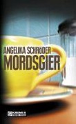Mordsgier - Angelika Schröder