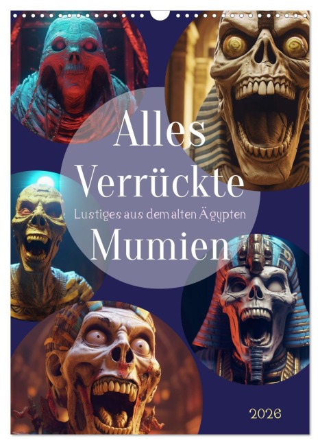 Alles verrückte Mumien (Wandkalender 2026 DIN A3 hoch), CALVENDO Monatskalender - 