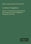 Cover-Bild zum Titel 'La Chine et l'Angleterre' von 'Agricol Joseph François Fortia d'Urban'