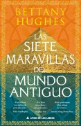 Cover-Bild zum Titel 'Siete Maravillas del Mundo Antiguo, Las' von 'Bettany Hughes'