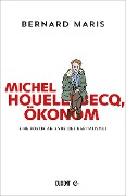Cover-Bild zum Titel 'Michel Houellebecq, Ökonom' von 'Bernard Maris'
