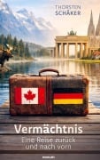 Cover-Bild zum Titel 'Vermächtnis - Eine Reise zurück und nach vorn' von 'Thorsten Schäker'