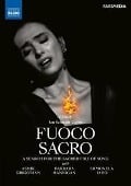 Fuoco Sacro A Search for the Sacred Fire of Song - Schmidt-Garre/Jaho/Grigorian/Hannigan