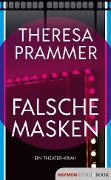 Cover-Bild zum Titel 'Falsche Masken' von 'Theresa Prammer'