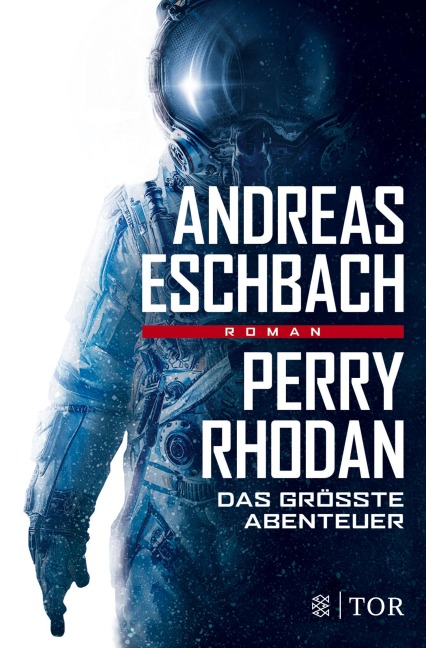 Perry Rhodan - Das größte Abenteuer - Andreas Eschbach