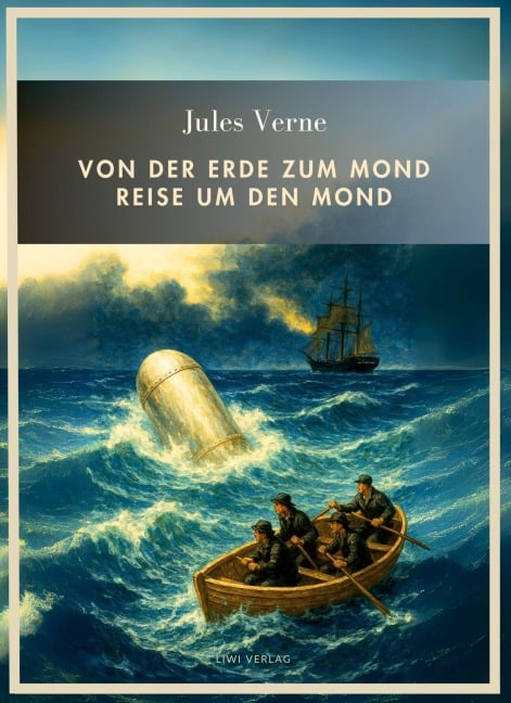 Jules Verne: Von der Erde zum Mond / Reise um den Mond. Vollständige Neuausgabe - Jules Verne