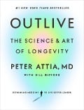 Cover-Bild zum Titel 'Outlive' von 'Peter Attia'