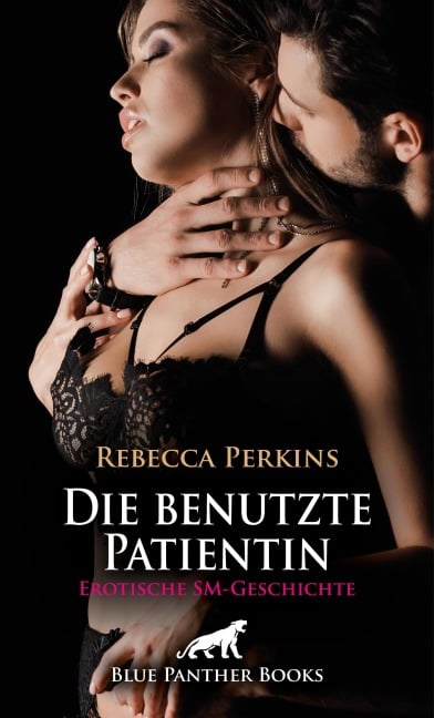 Die benutzte Patientin | Erotische SM-Geschichte - Rebecca Perkins