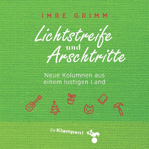 Lichtstreife und Arschtritte - Imre Grimm