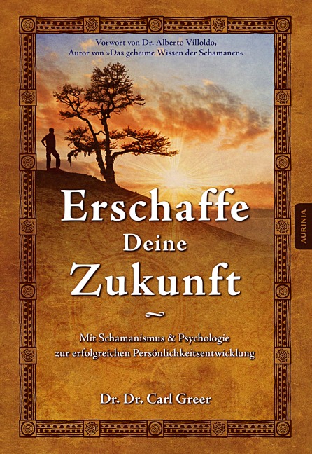Erschaffe deine Zukunft - Carl Greer