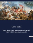 Cover-Bild zum Titel 'Storia Della Guerra Della Independenza Degli Stati Uniti Di America Volume Iii' von 'Carlo Botta'
