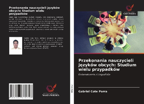 Przekonania nauczycieli j¿zyków obcych: Studium wielu przypadków - Gabriel Cote Parra