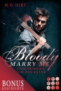 Cover-Bild zum Titel 'Bloody Marry Me: Vom Prinzen zum Rockstar (Die Vorgeschichte inklusive XXL-Leseprobe zur Reihe)' von 'M. D. Hirt'