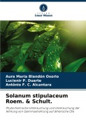 Cover-Bild zum Titel 'Solanum stipulaceum Roem. & Schult.' von 'Aura María Blandón Osorio, Lucienir P. Duarte, Antônio F. C. Alcantara'