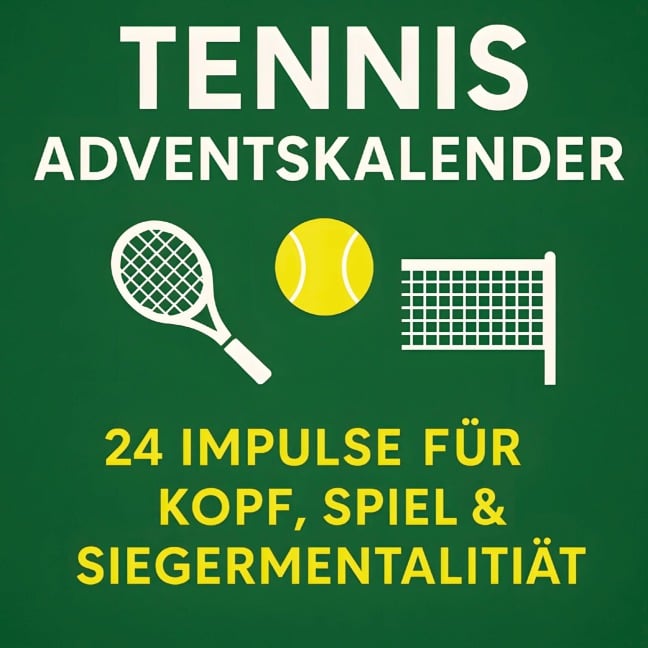 Tennis Adventskalender | 24 Impulse für Kopf, Spiel und Siegermentalität - Rafael Rückhand