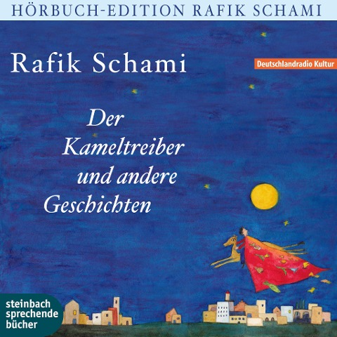 Der Kameltreiber von Heidelberg und andere Geschichten - Rafik Schami
