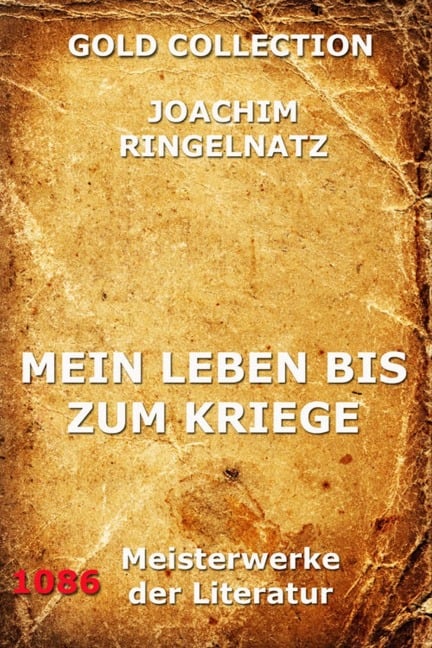 Mein Leben bis zum Kriege - Joachim Ringelnatz