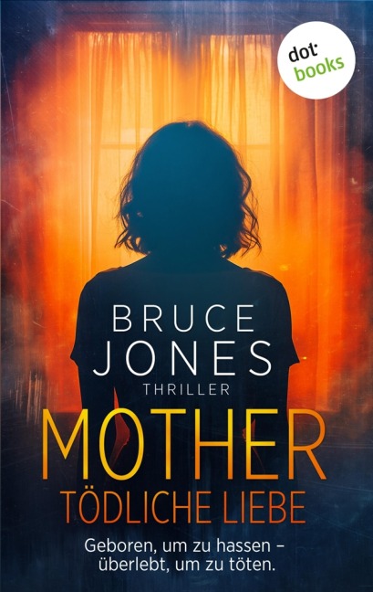MOTHER - Tödliche Liebe - Bruce Jones