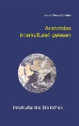 Cover-Bild zum Titel 'Aristoteles interkulturell gelesen' von 'Walter Reese-Schäfer'