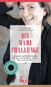 Die Mami Challenge - Katharina Hofer-Schillen