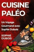 Cover-Bild zum Titel 'Cuisine Paléo' von 'Sophie Dubois'