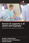 Cover-Bild zum Titel 'Servizi di supporto e di utilità dell'ospedale' von 'Anirban Chakraborty, Saptaparni Roy Chowdhury, Arjama Halder'