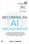 Cover-Bild zum Titel 'Becoming an AI Orchestrator' von 'Sadie St Lawrence'