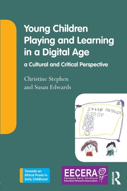 Young Children Playing and Learning in a Digital Age - Christine Stephen, Susan Edwards