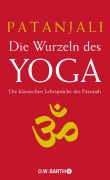 Cover-Bild zum Titel 'Die Wurzeln des Yoga' von 'Patanjali'