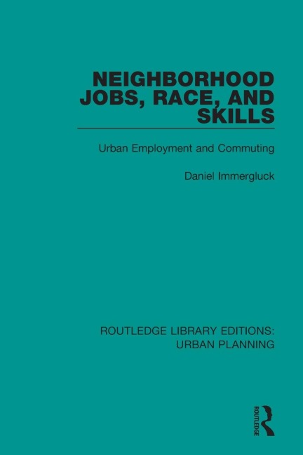 Neighborhood Jobs, Race, and Skills - Daniel Immergluck