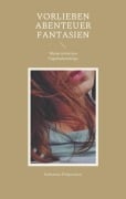 Cover-Bild zum Titel 'Vorlieben Abenteuer Fantasien' von 'Katharina Fickpension'