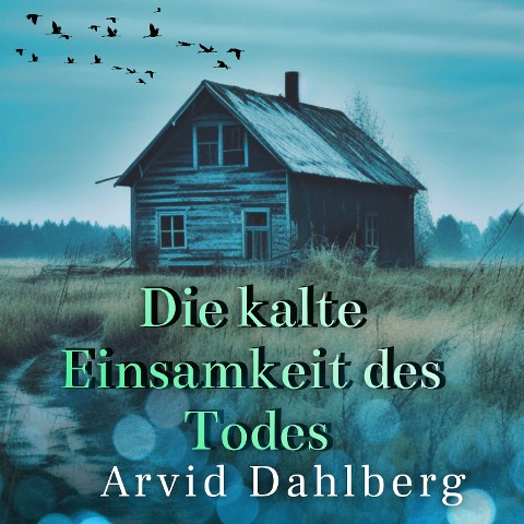 Die kalte Einsamkeit des Todes - Arvid Dahlberg