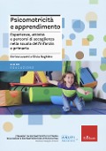 Cover-Bild zum Titel 'Psicomotricità e apprendimento. Esperienze, attività e percorsi di accoglienza nella scuola dell'infanzia e primaria' von 'Enrica Lusetti, Silvia Reghitto'